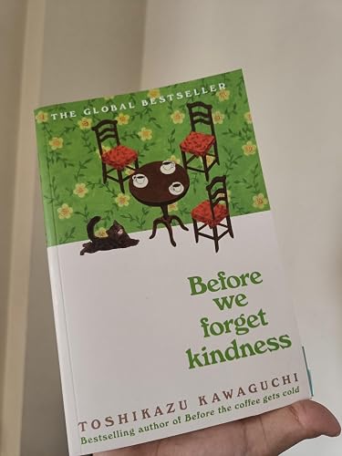 Before We Forget Kindness: The most emotional book yet in the Before We Forget Kindness: The most emotional book yet in the